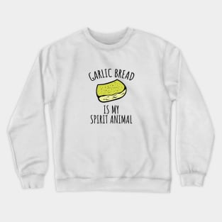 Garlic Bread Is My Spirit Animal Crewneck Sweatshirt